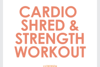 Full-Body Cardio Shred and Strength Circuit