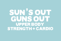 Sun’s Out Upper-Body Strength and Cardio Workout