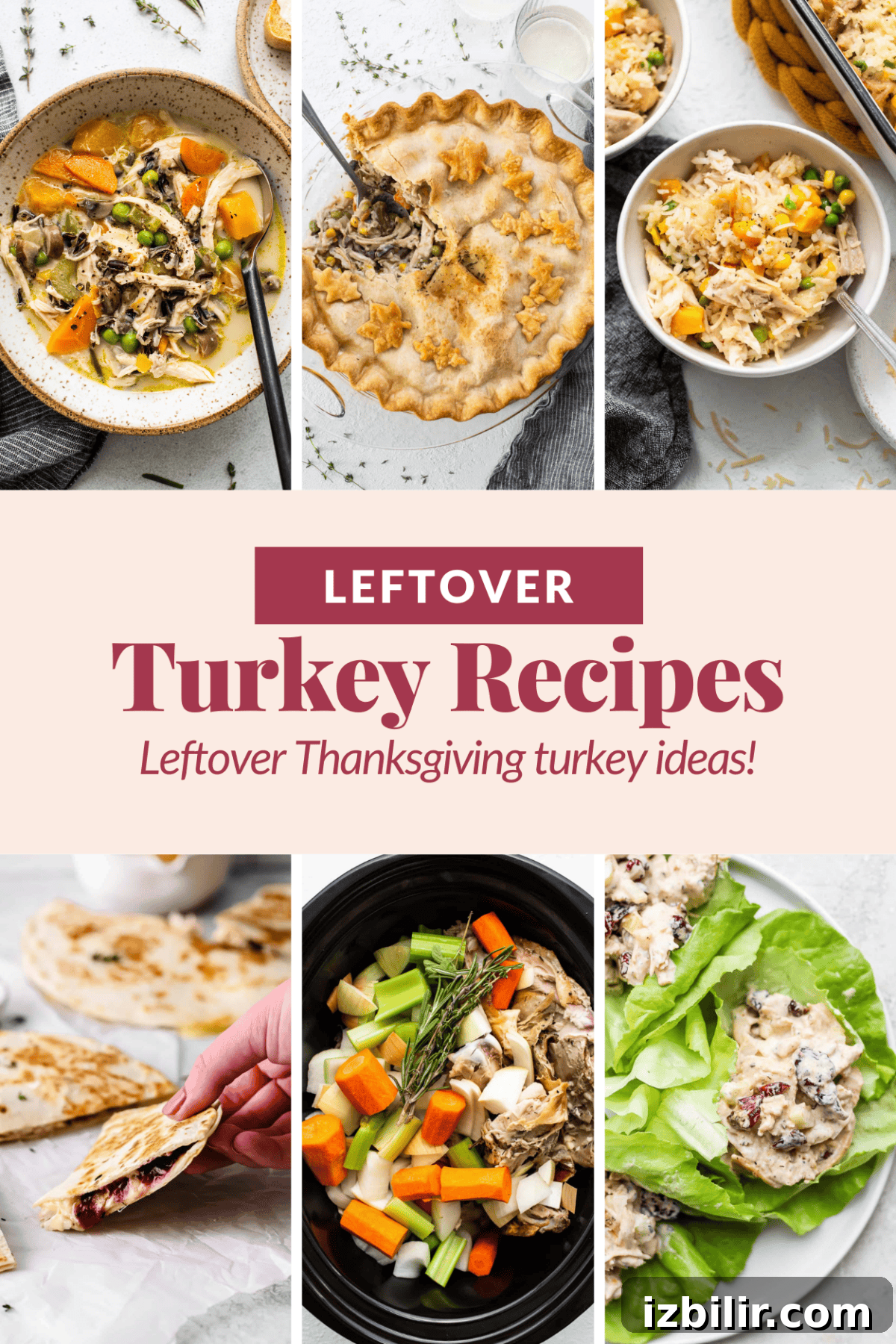 Collage of various leftover turkey dishes, including pie, soup, stew, quesadillas, and lettuce wraps, with a text overlay promoting leftover Thanksgiving turkey recipes.